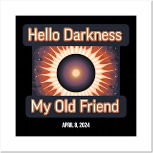 Hello Darkness My Old Friend Solar Eclipse Of April 8 2024 Posters and Art